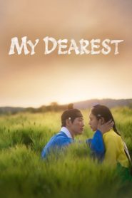 My Dearest (2023) TV Series | S01 | Complete