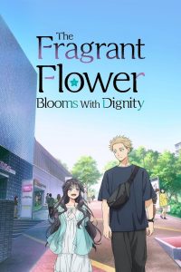 The Fragrant Flower Blooms with Dignity (2025) TV Series | S01 EP01- 07 | Incomplete